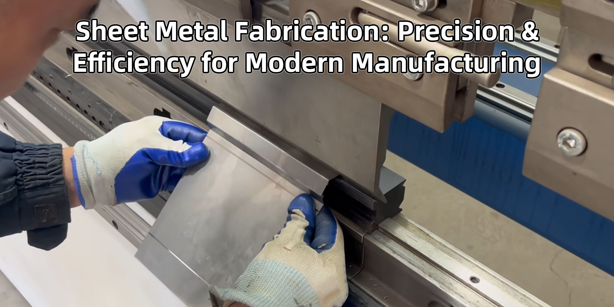 Sheet Metal Fabrication: Precision & Efficiency for Modern Manufacturing